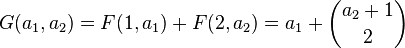 
G(a_1,a_2) =   F(1, a_1)  + F(2, a_2) =  a_1 + \binom{a_2+1}{2} 

