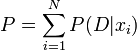  P = \sum_{i=1}^N P(D|x_i) 