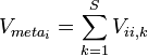V_{meta_i}=\sum_{k=1}^S{V_{ii,k}}