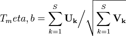 T_meta,b=\sum_{k=1}^S{\mathbf{U_k}}\Big/\sqrt{\sum_{k=1}^S{\mathbf{V_k}}}