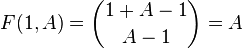 
F(1, A) =  \binom{1+A-1}{A-1} = A 
